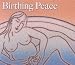 Birthing Peace (2010): Inspiring Videos of Unassis