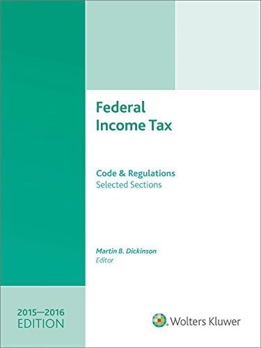 Federal Income Tax: Code and Regulations--Selected Sections (2015-2016) W/CD Federal Income Tax: Code and Regulations--Selected Sections (2015-2016) W/CD
