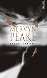 La trilogie de Gormenghast, Tome 3 : Titus errant