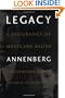 Legacy: A Biography of Moses and Walter Annenberg