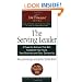 The Serving Leader: Five Powerful Actions that Will Transform Your Team, Your Business, and Your Community