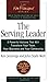 The Serving Leader: Five Powerful Actions that Will Transform Your Team, Your Business, and Your Community