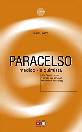 Paracelso, médico-alquimista (Spanish Edition)