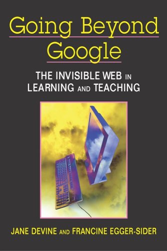 Going Beyond Google: The Invisible Web in Learning and Teaching