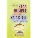 How to Stay Humble When You're Smarter Than Everybody Else