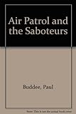 Air Patrol and the saboteurs