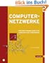 Computernetzwerke. Von den Grundlagen zur Funktion und Anwendung