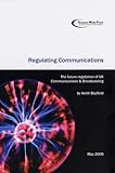 Regulating communications : the future regulation of UK communications & broadcasting