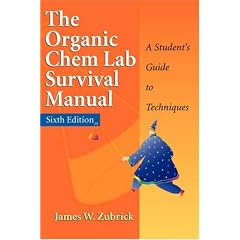 The Organic Chem Lab Survival Manual: A Student's Guide to Techniques