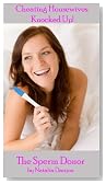 Cheating Housewives Knocked Up: The Sperm Donor