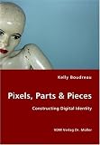 Pixels, Parts & Pieces