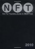 Not for Tourists Guide to Seattle 2010  (Not for Tourists Guidebook)