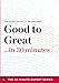 Good to Great in 30 Minutes: The Expert Guide to Jim Collins's Critically Acclaimed Book (30 Minute Expert)