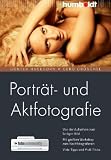 Produkt-Bild: Portr&auml;t- und Aktfotografie. Von der Aufnahme zum fertigen Bild. Mit gro&szlig;em Workshop zum Nachfotografieren. Viele Tipps und Profi-Tricks