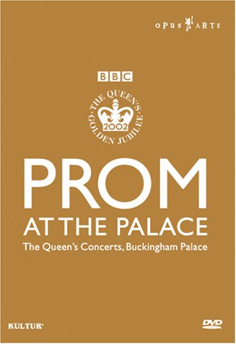 CD-Charts  DVD : Prom at the Palace - The Queen's Concerts, Buckingham Palace