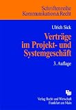 Verträge im Projekt- und Systemgeschäft - Ein Praxisleitfaden
