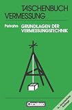 Grundlagen der Vermessungstechnik: Taschenbuch - G&uuml;nter Petrahn