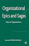 Organizational epics and sagas : tales of organizations