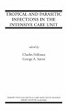 Tropical and Parasitic Infections in the Intensive Care Unit (Perspectives on Critical Care Infectious Diseases)