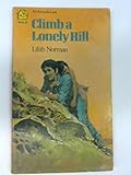 Climb a lonely hill