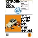 Citroen 2 CV, Dyane (alle Modelle). Jetzt helfe ich mir selbst.-