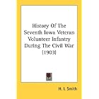 Click here to buy History Of The Seventh Iowa Veteran Volunteer Infantry During The Civil War (1903) by  H. I. Smith.