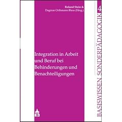 Integration in Arbeit und Beruf bei Behinderungen und Benachteiligungen