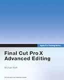 Apple Pro Training Series: Final Cut Pro X Advanced Editing