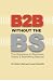 B2B Without the BS