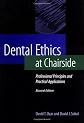 Dental Ethics At Chairside: Professional Principles and Practical Applications