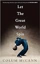 Let the Great World Spin: A Novel