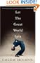 Let the Great World Spin - SIGNED FIRST EDITION FIRST PRINTING