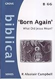 'Born again' : what did Jesus mean?