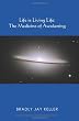 Life is Living Life: The Medicine of Awakening