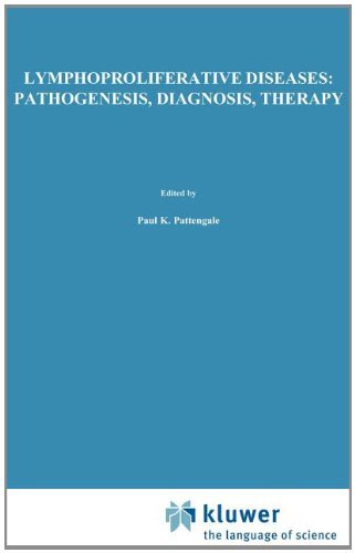 Lymphoproliferative Diseases: Pathogenesis, Diagnosis, Therapy: Proceedings of a symposium presented at the University of Southern California, Department ... 16-17, 1984 (Developments in Oncology)