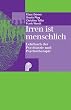 Irren ist menschlich. Lehrbuch der Psychiatrie und Psychotherapie