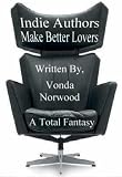 Indie Authors Make Better Lovers