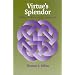 Virtue's Splendor: Wisdom, Prudence, and the Human Good (Moral Philosophy and Moral Theology, 3)