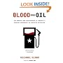 Blood and Oil: The Dangers and Consequences of America's Growing Dependency on Imported Petroleum (American Empire Project)