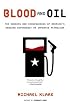 Blood and Oil : The Dangers and Consequences of America's Growing Dependency on Imported Petroleum