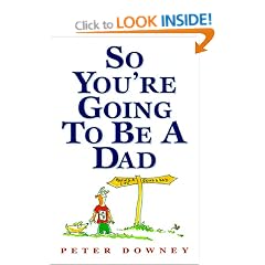 So You're Going to be a Dad