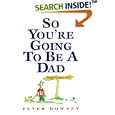 So You're Going To Be A Dad by Downey
