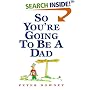 So You're Going to Be a Dad