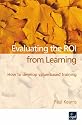 Training Evaluation and ROI: How to Develop Value-based Training.