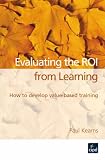 Training Evaluation and ROI
 How to Develop Value-based Training
,
Paul Kearns