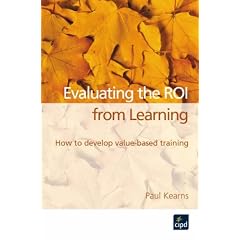Evaluating The ROI From Learning: How to Develop Value-based Training.