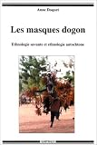 Les masques dogon: Ethnologie savante et ethnologie autochtone (Collection 