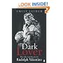 Dark Lover: The Life and Death of Rudolph Valentino