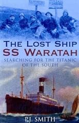 The Lost Ship SS Waratah: The Search for the Titanic of the South