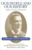 Our People and Our History: Fifty Creole Portraits